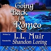 Going Back for Romeo: Highlander Time Travel Romance | [L. L. Muir]