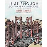 Just Enough Software Architecture: A Risk-Driven Approach