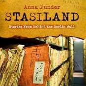 Stasiland: Stories from Behind the Berlin Wall | [Anna Funder]