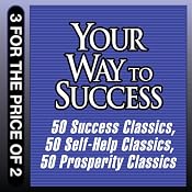Your Way to Success: 50 Success Classics, 50 Self-Help Classics, 50 Prosperity Classics | [Tom Butler-Bowden]