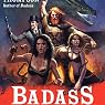 Badass: The Birth of a Legend: Spine-Crushing Tales of the Most Merciless Gods, Monsters, Heroes, Villains, and Mythical Creatures Ever Envisioned