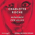 Mädchen für alles Hörbuch von Charlotte Roche Gesprochen von: Jessica Schwarz