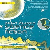 Great Classic Science Fiction: Eight Unabridged Stories | [H. G. Wells, Stanley G. Weinbaum, Lester Del Rey, Fritz Leiber, James Schmitz, Philip K. Dick, Frank Herbert]