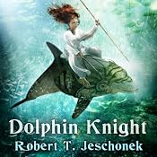 Dolphin Knight | [Robert T. Jeschonek]