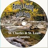 St. Charles and St. Louis County Fishing and Floating Guide Book (Missouri Fishing and Floating Guide Books, MO46)