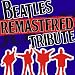 Beatles Remastered Tribute - The Ultimate Beatles Collection