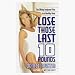 Lose Those Last 10 Pounds: The 28-Day Foolproof Plan to a Healthy Body by Denise Austin - 272 pages