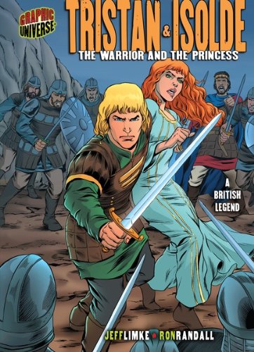 Tristan & Isolde: The Warrior and the Princess [A British Legend] (Graphic Myths and Legends)