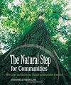The Natural Step for Communities: How Cities and Towns can Change to Sustainable Practices