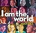 I Am the World