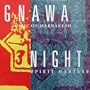 Night Spirit Masters: Gnawa Music of Marrakesh