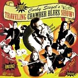 Corky Siegels Traveling Chamber Blues Show!