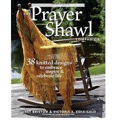 Prayer Shawl Companion, The: 38 Knitted Designs to Embrace, Inspire and Celebrate Life