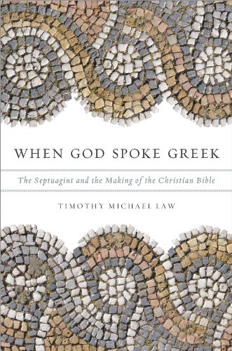 When God Spoke Greek: The Septuagint and the Making of the Christian Bible