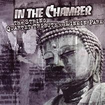 In The Chamber - The String Quartet Tribute to Linkin Park