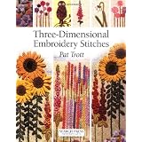 Three-Dimensional Embroidery Stitches (Needlecrafts Series)