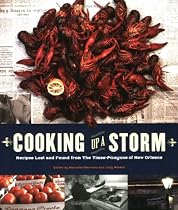 Cooking Up a Storm: Recipes Lost and Found from The Times-Picayune of New Orleans