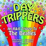Day Trippers: An R&B Tribute to the Beatles - Audio CD Day Trippers: An R&B Tribute to the Beatles - Audio CD