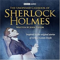 The Unopened Casebook of Sherlock Holmes (BBC Audio)