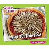 weird but true food weird but true science