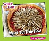 Weird But True Food (Weird But True Science)