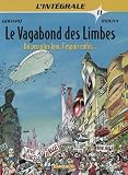 Le Vagabond des Limbes L Intégrale, Tome : Un peu plus loin, l espoir enfin...