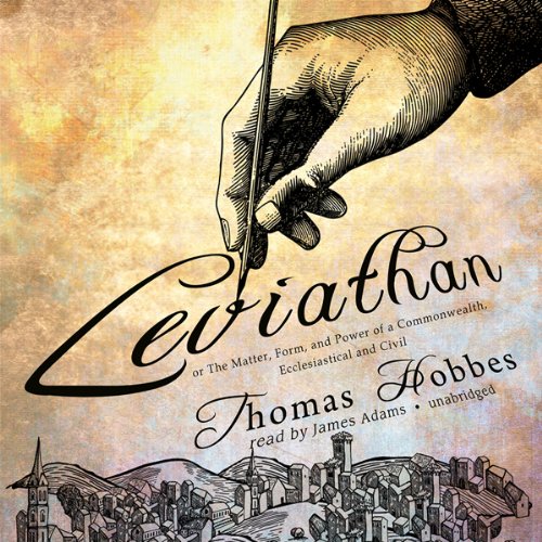or The Matter, Form, and Power of a Commonwealth, Ecclesiastical and Civil - Thomas Hobbes