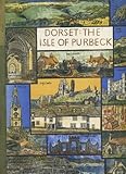 Dorset : the Isle of Purbeck
