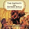 Captivity of the Oatman Girls: Among the Apache and Mohave Indians