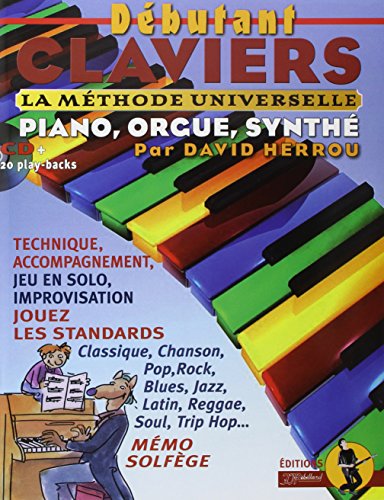 Débutant Claviers La Méthode Universelle Piano Orgue Synthé + CD Débutant Claviers La Méthode Universelle Piano Orgue Synthé + CD