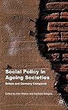Social policy in ageing societies : Britain and Germany compared