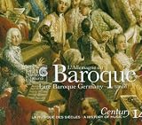 LAllemagne du Baroque tardif / Late Baroque Germany (Century, Vol. 14)