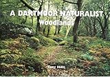 A Dartmoor naturalist : woodlands
