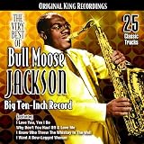 The Very Best of Bull Moose Jackson: Big Ten-Inch Record