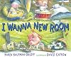 I wanna new room