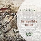 ｜Celtic Grace: Airs, Dances and Ballads from Ireland