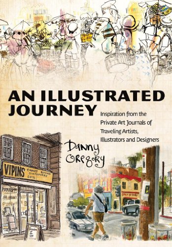 An Illustrated Journey: Inspiration From the Private Art Journals of Traveling Artists, Illustrators and Designers