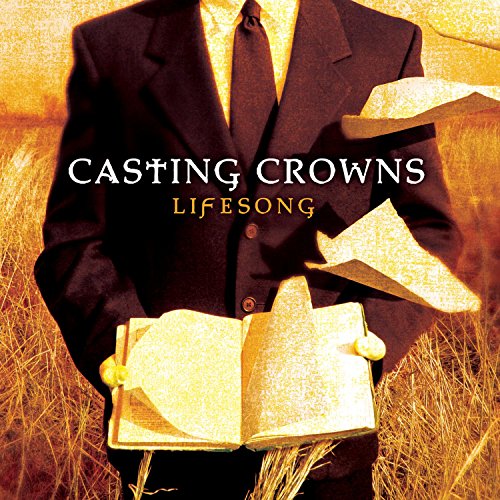 Casting Crowns - Lifesong (digital single) Lyrics - Zortam Music