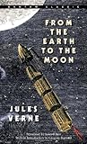 From the Earth to the Moon (Bantam Classics)