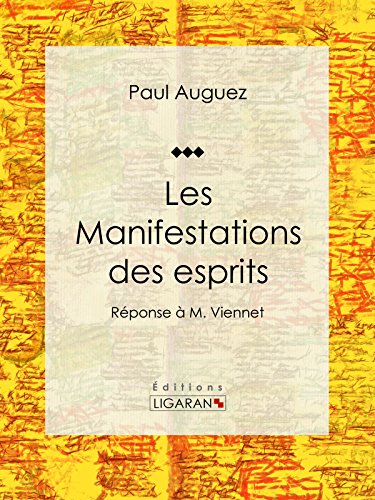 Les Manifestations des esprits: Réponse à M. Viennet (French Edition)
