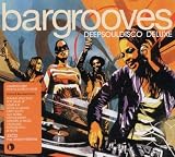 Image of Bargrooves Deep Soul Disco Deluxe