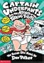 Captain Underpants (2 books) and the ATTACK of the Talking Toilets, and the INVASION of the Incredibly Naughty Cafeteria Ladies from Outer Space (and the Subsequent Assault of the Equally Evil Lunchroom Zombie Nerds)