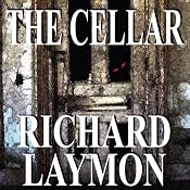 The Cellar: The Beast House Chronicles, Book 1 | [Richard Laymon]