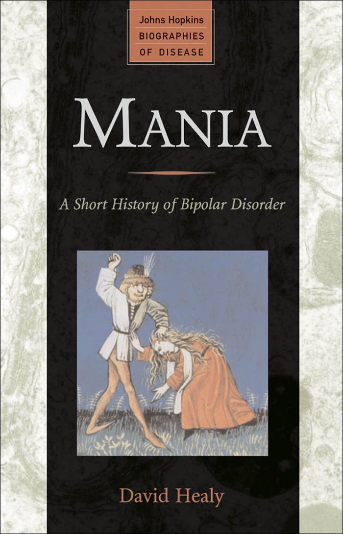 Mania (Johns Hopkins Biographies of Disease) - Kindle edition by ... Mania (Johns Hopkins Biographies of Disease) - Kindle edition by ...