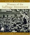 Women Who Dare: Women of the Suffrage Movement (Women Who Dare (Petaluma, Calif.))