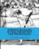 Toronto Blue Jays: If I was the Bat Boy for the Blue Jays