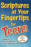 Scriptures at Your Fingertips for Teens: Over 250 Topics and 2000 Verses