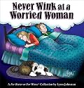 Never Wink at a Worried Woman: A For Better or For Worse Collection