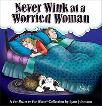 Never Wink at a Worried Woman: A For Better or For Worse Collection