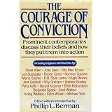 The Courage of Conviction: Prominent Contemporaries Discuss Their Beliefs and How They Put Them into Action